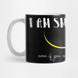 I'm Smiling Even If You Can't See Me Funny Quote with A Smiling Face Mug